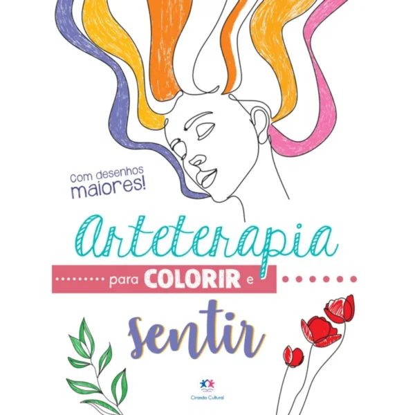Livro de Colorir: Arteterapia Para Colorir e Sentir- Ciranda Cultural